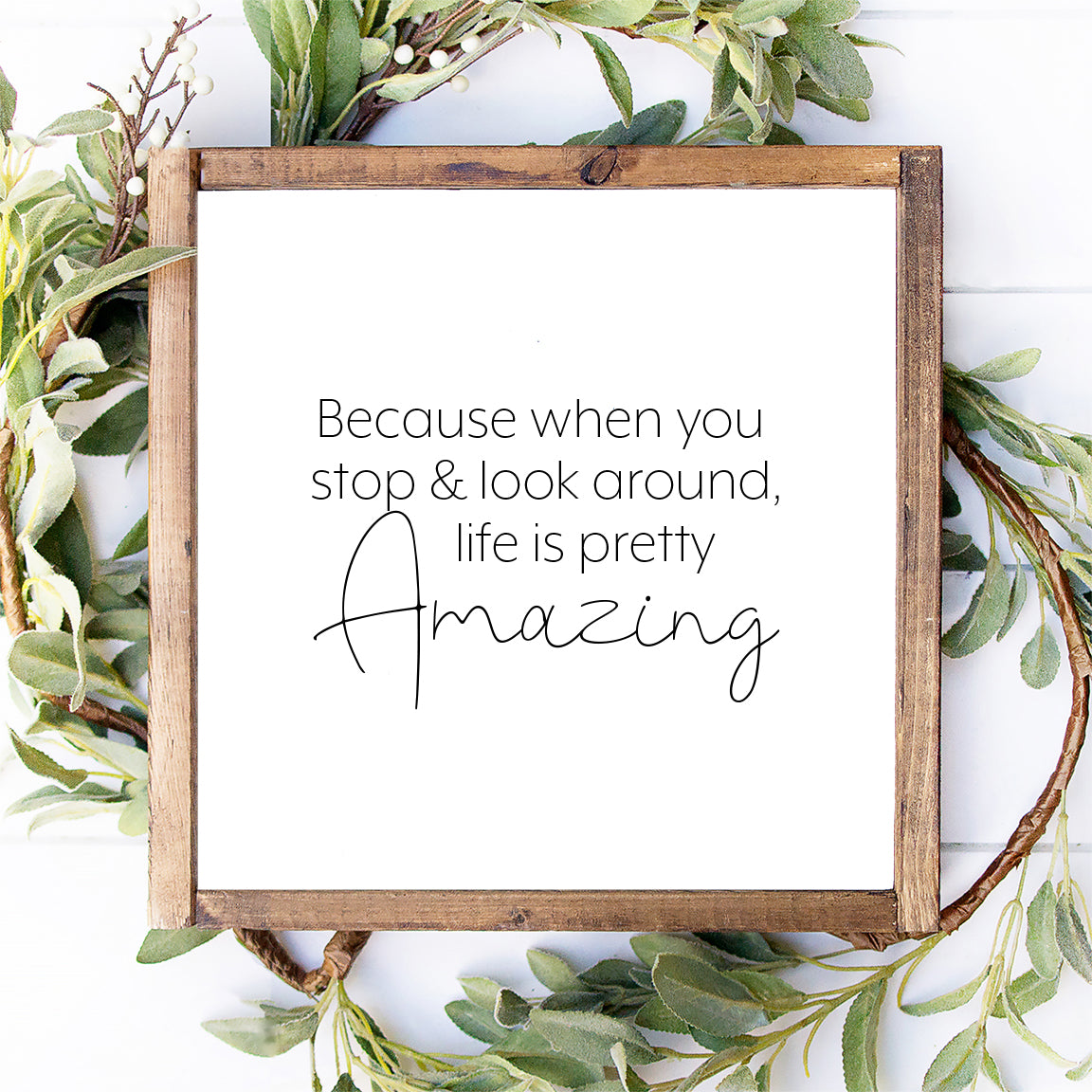 Life is Pretty Amazing Wood Sign