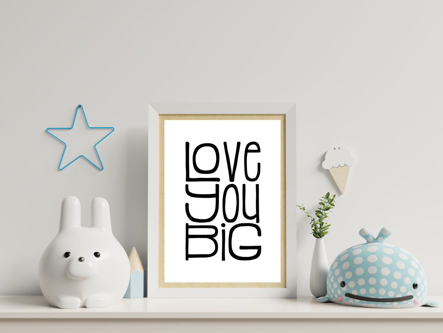 Love You Big Print