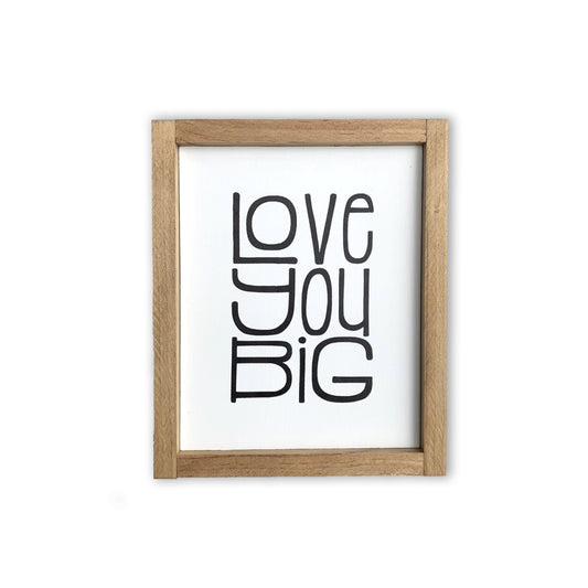 Love You Big Wood Sign