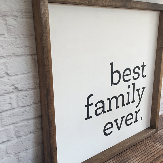 Best Family Ever Wood Sign