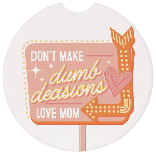 Dumb Decisions Mom - Car Coasters