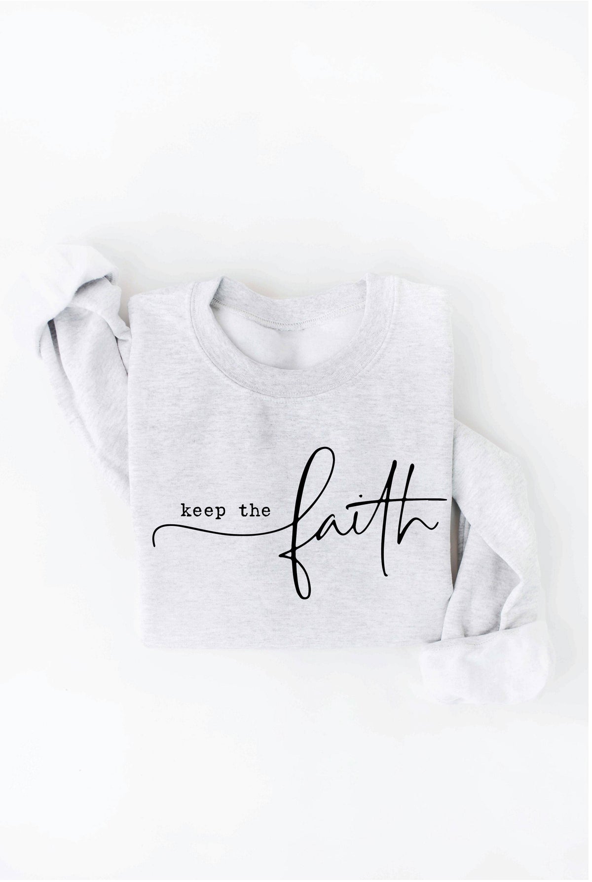 KEEP THE FAITH Graphic Sweatshirt