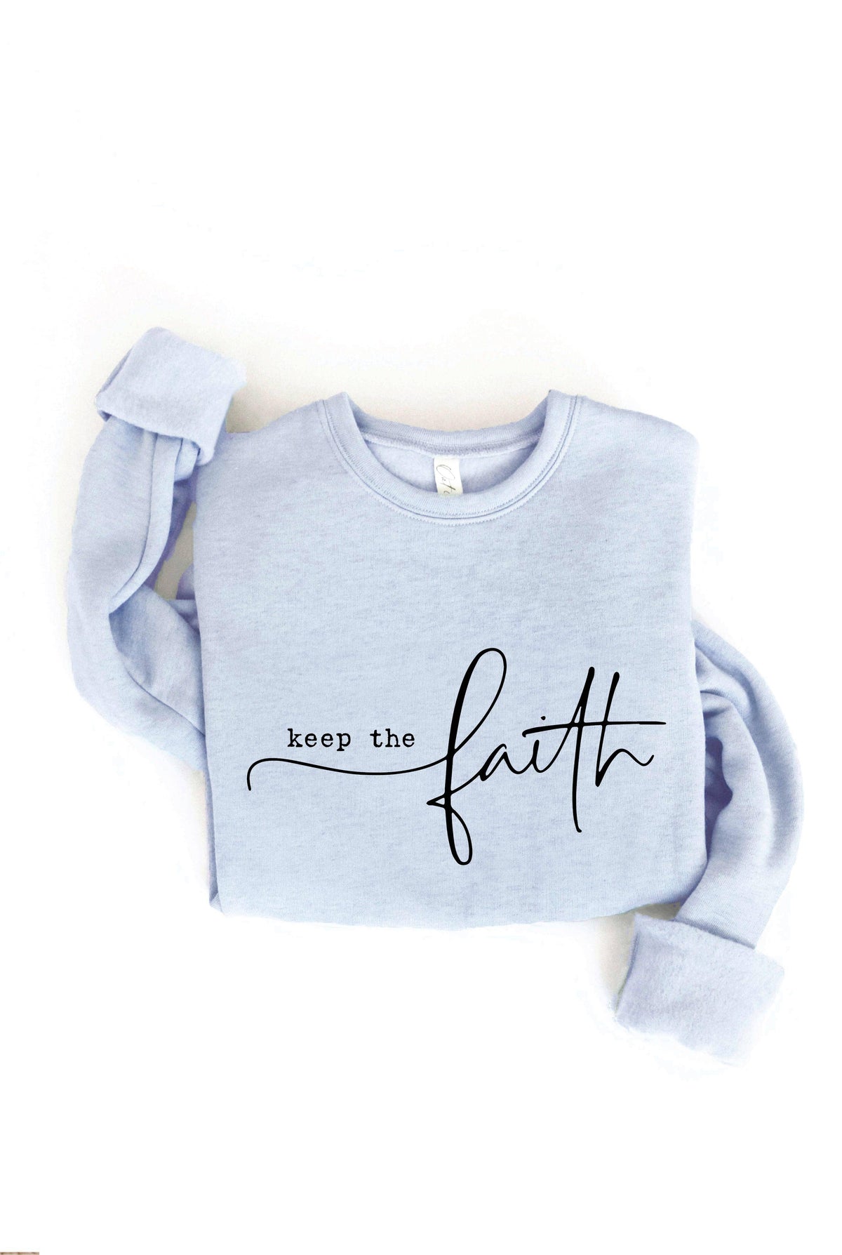 KEEP THE FAITH Graphic Sweatshirt