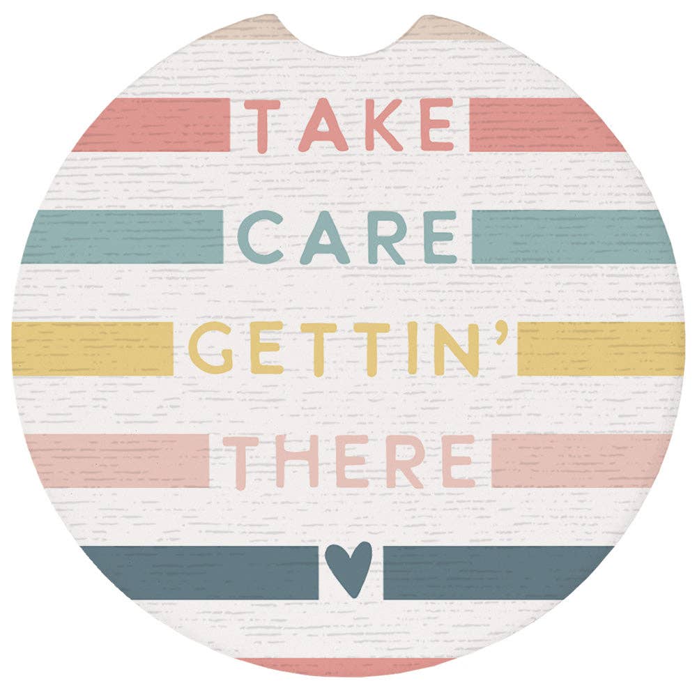 Take Care Gettin' - Car Coasters