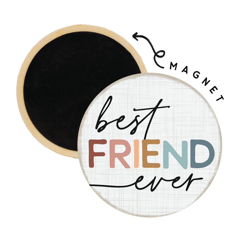 Best Friend Ever - Round Magnets