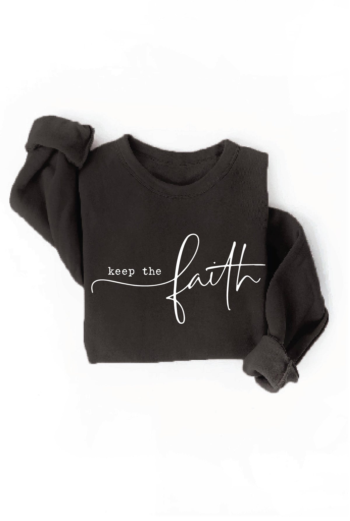 KEEP THE FAITH Graphic Sweatshirt