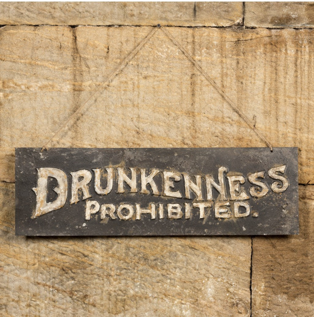 Drunkenness Prohibited Metal Sign