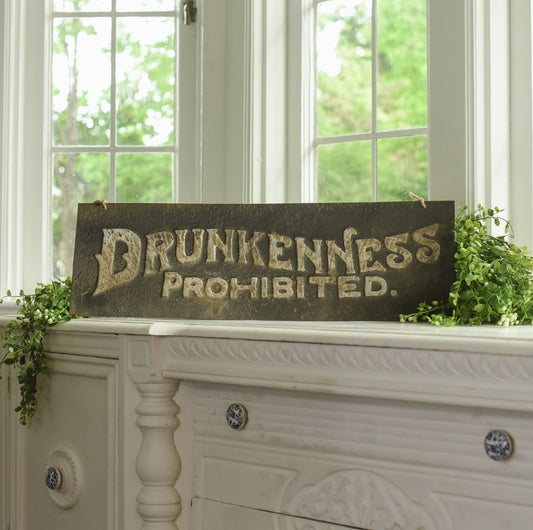 Drunkenness Prohibited Metal Sign