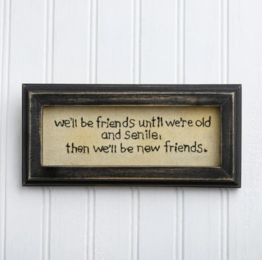 Black Framed Sign - Old Friends New Friends