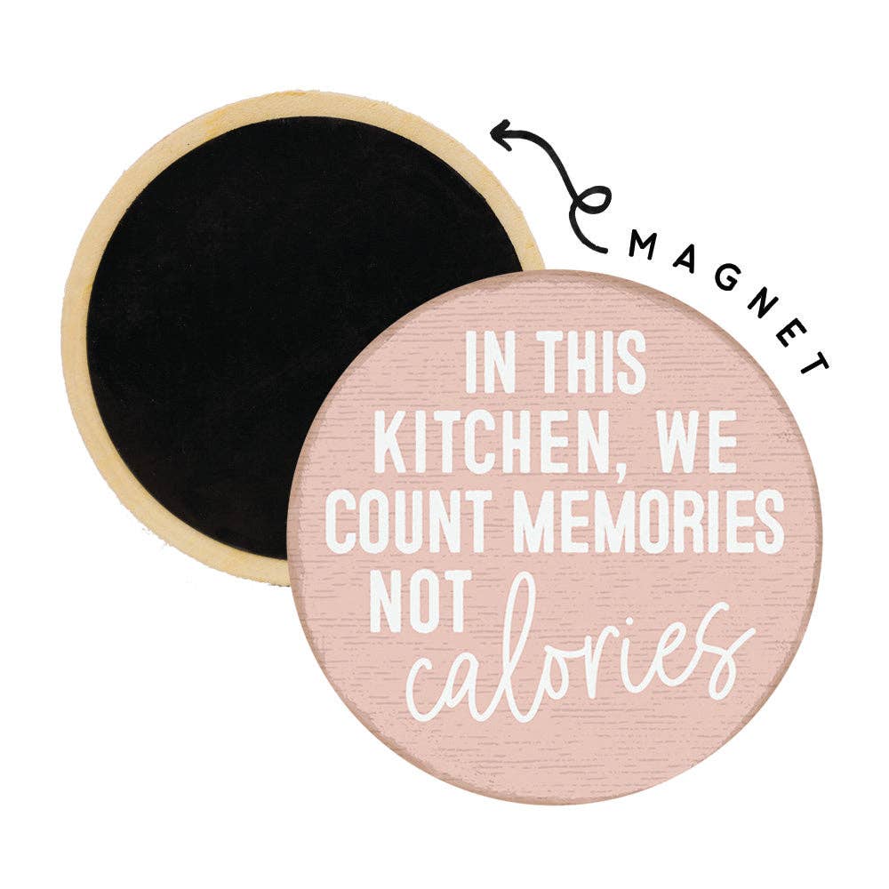Memories Not Calories - Round Magnets