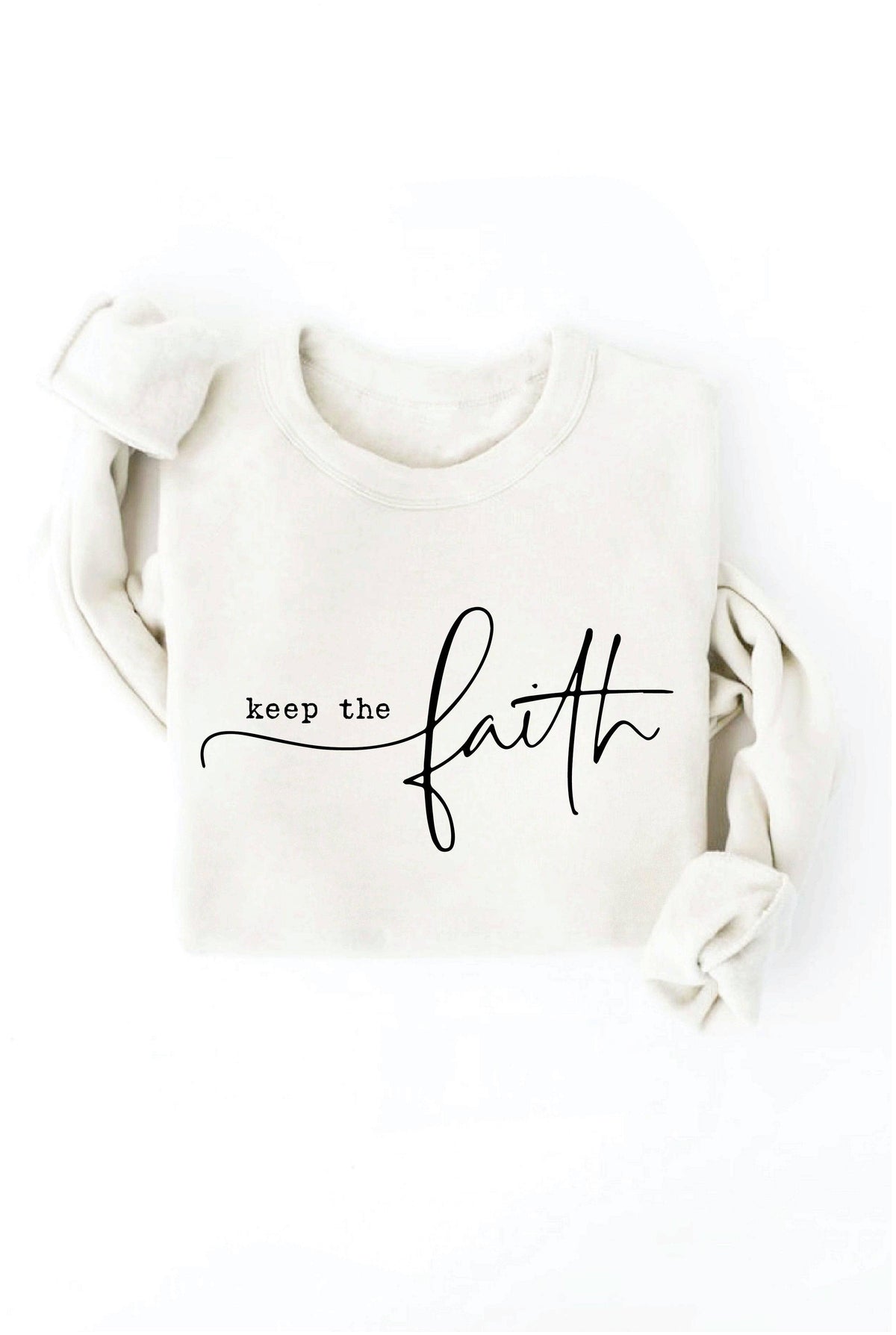 KEEP THE FAITH Graphic Sweatshirt