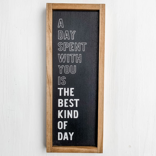 A Day Spent With You is the Best Kind of Day Wood Sign