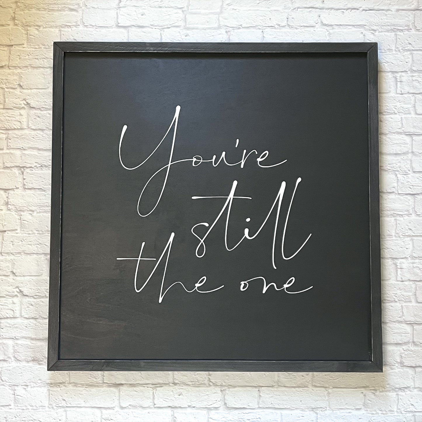 You're Still the One Modern Farmhouse Bedroom Wood Sign
