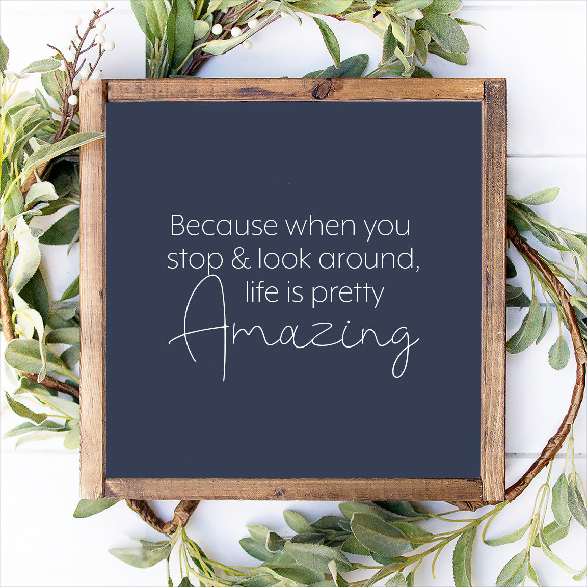 Life is Pretty Amazing Wood Sign