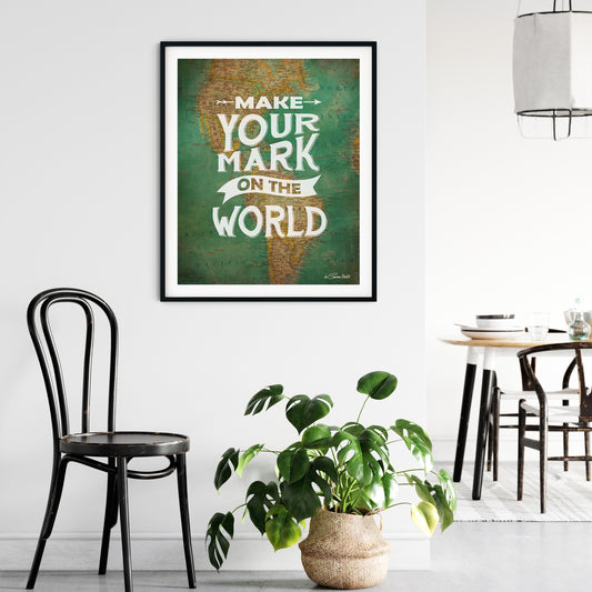 Make Your Mark on the World Print