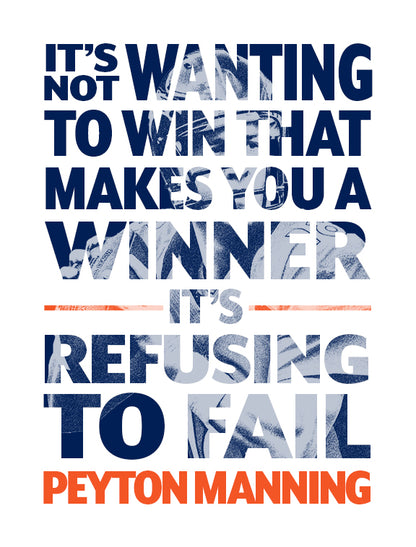 Peyton Manning Refuse To Fail Motivational Print