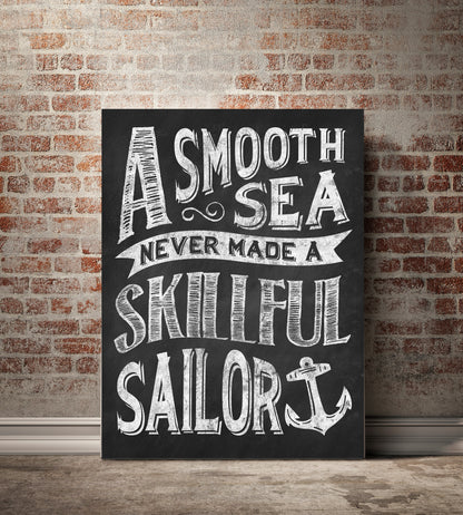 A Smooth Sea Never Made A Skillful Sailor Motivational Print