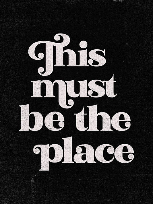 This Must Be the Place Print
