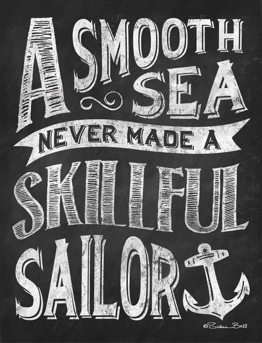A Smooth Sea Never Made A Skillful Sailor Motivational Print